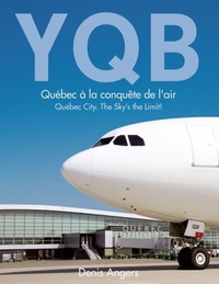 Abbildung von: YQB - Quebec a la conquete de l'air - Editions Sylvain Harvey