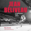 Cover: JEAN BELIVEAU La naissance d'un heros - Editions Sylvain Harvey