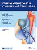 Cover: Operative Zugangswege in Orthop&auml;die und Traumatologie - Thieme