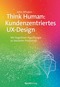 Abbildung von: Think Human: Kundenzentriertes UX-Design - dpunkt