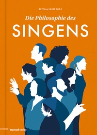 Abbildung von: Die Philosophie des Singens - mairisch Verlag