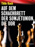 Cover: Auf dem Schachbrett der Sowjetunion, die DDR - Saga Egmont
