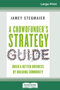 Abbildung von: A Crowdfunder's Strategy Guide - READHOWYOUWANT