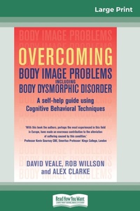 Enlarge image Cover: Overcoming Body Image Problems Including Body Dysmorphic Disorder (16pt Large Print Edition) - READHOWYOUWANT