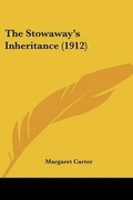 Cover: The Stowaway's Inheritance (1912) - Kessinger Publishing