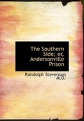 Cover: The Southern Side; Or, Andersonville Prison - BiblioLife