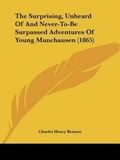Cover: The Surprising, Unheard Of And Never-To-Be Surpassed Adventures Of Young Munchausen (1865) - Kessinger Publishing