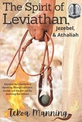 Cover: The Spirit of Leviathan, Jezebel, and Athaliah - It's All about Him, Inc.
