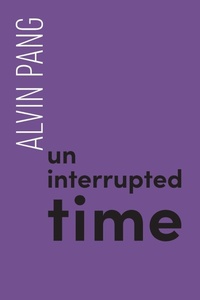 Enlarge image Cover: Uninterrupted Time - Recent Work Press