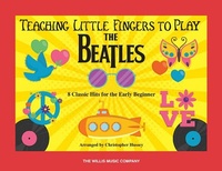 Abbildung von: Teaching Little Fingers to Play the Beatles: 8 Classic Hits for the Early Beginner - Willis Music Company