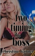Cover: Two-Timing the Boss - Wild Rose Press