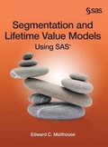 Cover: Segmentation and Lifetime Value Models Using SAS (Hardcover edition) - SAS Institute