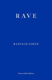 Enlarge image Cover: Rave - Fitzcarraldo Editions