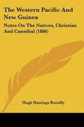 Cover: The Western Pacific And New Guinea - Kessinger Publishing
