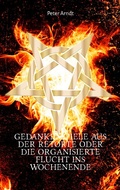 Cover: Gedankenspiele aus der Retorte oder die organisierte Flucht ins Wochenende - Books on Demand