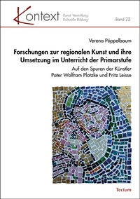 Abbildung von: Forschungen zur regionalen Kunst und ihre Umsetzung im Unterricht der Primarstufe - Tectum Wissenschaftsverlag
