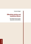 Cover: &Ouml;ffentliche Archive und staatliches Wissen - Tectum Wissenschaftsverlag