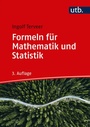Cover: Formeln f&uuml;r Mathematik und Statistik - UTB