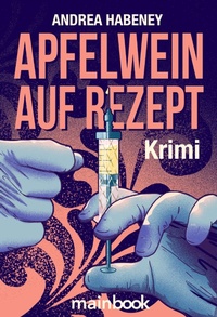 Enlarge image Cover: Apfelwein auf Rezept - mainbook Verlag