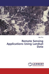 Enlarge image Cover: Remote Sensing Applications Using Landsat Data - LAP Lambert Academic Publishing