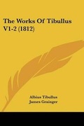 Cover: The Works Of Tibullus V1-2 (1812) - Kessinger Publishing