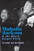 Cover: Mahalia Jackson and the Black Gospel Field - Oxford University Press Inc