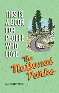 Cover: This Is a Book for People Who Love the National Parks - Running Press
