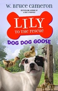 Cover: Lily to the Rescue: Dog Dog Goose - Odd Dot