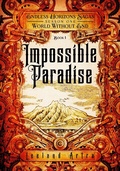 Cover: Impossible Paradise (A series of short gaslamp steampunk adventures books exploring a magic future world, #1) - Leeland Artra Author