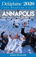 Cover: Annapolis - The Delaplaine 2020 Long Weekend Guide (Long Weekend Guides) - Long Weekend Guides