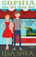 Cover: Sophia the Pet Shop Boy - a Transgender Coming of Age Story (A High School Gender Diverse Transformation Novelette, #1) - A High School Gender Diverse Transformation Novelette