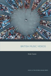 Abbildung von: British Music Videos 1966 - 2016 - Edinburgh University Press