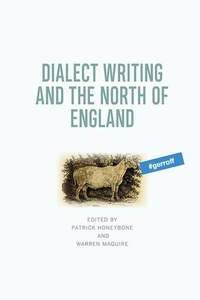 Enlarge image Cover: Dialect Writing and the North of England - Edinburgh University Press