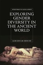 Cover: Exploring Gender Diversity in the Ancient World - Edinburgh University Press