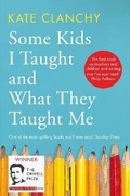 Cover: Some Kids I Taught and What They Taught Me - Picador