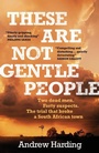 Cover: These Are Not Gentle People - MacLehose Press