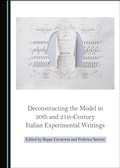 Cover: Deconstructing the Model in 20th and 21st-Century Italian Experimental Writings - Cambridge Scholars Publishing