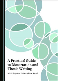 Enlarge image Cover: Practical Guide to Dissertation and Thesis Writing - Cambridge Scholars Publishing