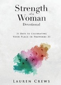 Cover: Strength of a Woman Devotional: 31 Days to Celebrating Your Place in Proverbs 31 - Ascender Books