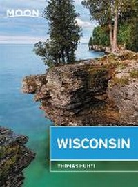 Abbildung von: Moon Wisconsin (Eighth Edition) - Moon Travel