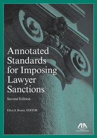 Abbildung von: Annotated Standards for Imposing Lawyer Sanctions, Second Edition - American Bar Association