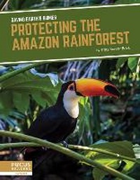 Enlarge image Cover: Protecting the Amazon Rainforest - Focus Readers