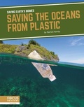 Cover: Saving the Oceans from Plastic - Focus Readers
