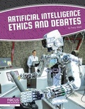 Cover: Artificial Intelligence Ethics and Debates - Focus Readers