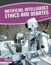 Enlarge image Cover: Artificial Intelligence Ethics and Debates - Focus Readers