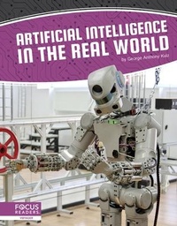 Enlarge image Cover: Artificial Intelligence in the Real World - Focus Readers