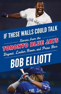Abbildung von: If These Walls Could Talk: Toronto Blue Jays - Triumph Books
