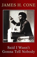 Cover: Said I Wasn't Gonna Tell Nobody - Orbis Books (USA)
