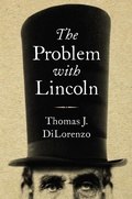 Cover: The Problem with Lincoln - Regnery Publishing Inc