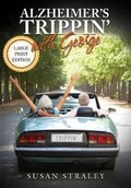 Cover: Alzheimer's Trippin' with George - Susan Straley